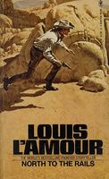 North to the Rails: A Novel Louis L'Amour