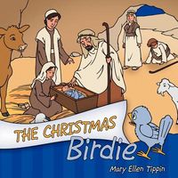 The Christmas Birdie by Mary Ellen Tippin