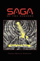 Saga of the Sensors Containing Invasion of the Sensors and Investigation of the Sensors by Thomas Nowlin Harrison