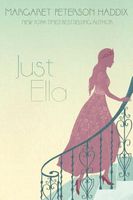 Just Ella by Margaret Peterson Haddix Just Ella by Margaret Peterson Haddix