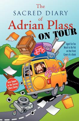 The Sacred Diary of Adrian Plass, on Tour Aged Far Too Much to Be Put on the Front Cover of a Book