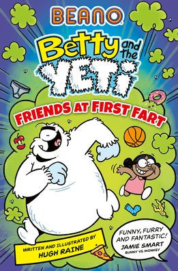 BEANO Betty and the Yeti: Friends at First Fart