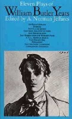 Eleven Plays of William Butler Yeats