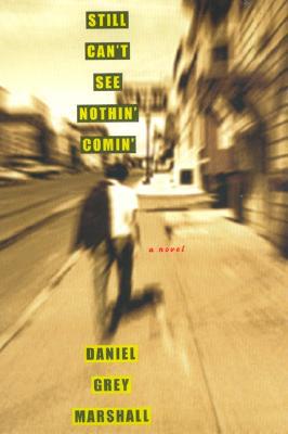 Still Can't See Nothin' Comin