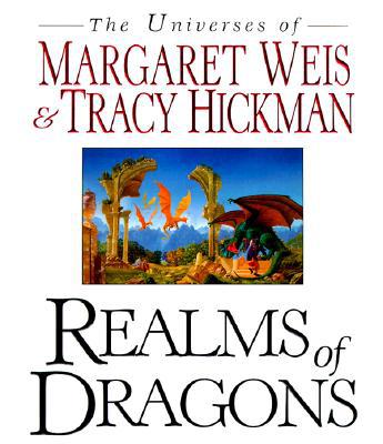 Realms of Dragons: The Worlds of Weis and Hickman