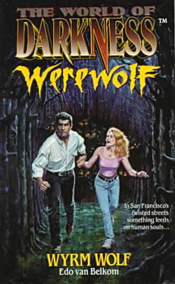 Wyrm Wolf : Based on the Apocalypse