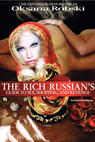 The Rich Russian's Guide to Sex, Shopping, and Revenge