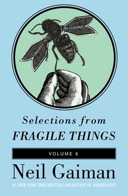 Selections from Fragile Things, Volume 6