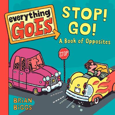 Stop! Go!: A Book of Opposites