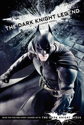 The Dark Knight Legend: Junior Novel