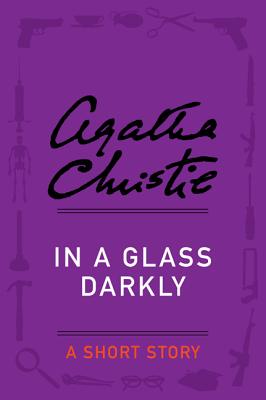 In a Glass Darkly