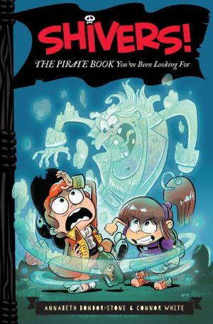 Shivers!: The Pirate Book You've Been Looking For