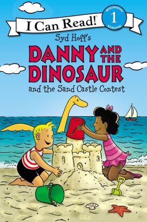 Danny and the Dinosaur and the Sand Castle Contest