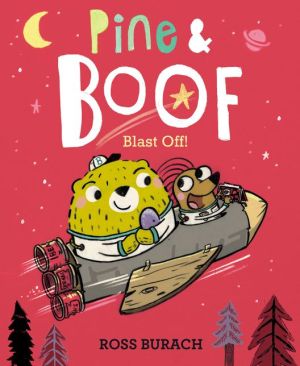 Pine & Boof Blast Off!