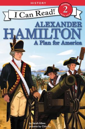 Alexander Hamilton: A Plan for America