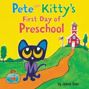 Pete the Kitty's First Day of Preschool