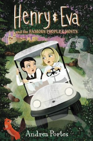 Henry & Eva and the Famous People Ghosts