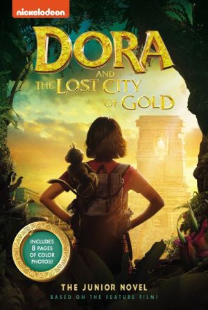 Dora and the Lost City of Gold: The Junior Novel