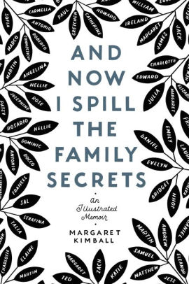 And Now I Spill the Family Secrets: An Illustrated Memoir