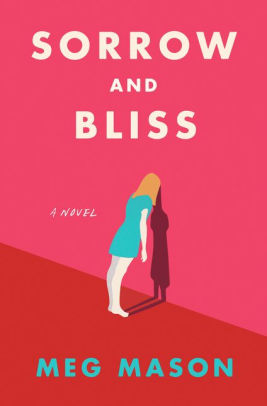 meg mason sorrow and bliss meg mason sorrow and bliss