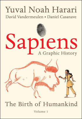 Sapiens : A Graphic History: The Birth of Humankind (Vol. 1)
