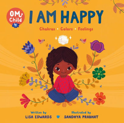 I Am Happy: Chakras, Colors, and Feelings