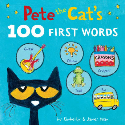 Pete the Cat's 100 First Words Board Book