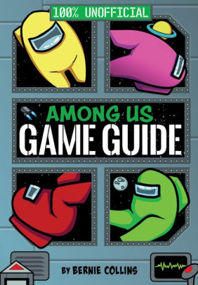 Among Us: 100% Unofficial Game Guide