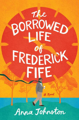 The Borrowed Life of Frederick Fife