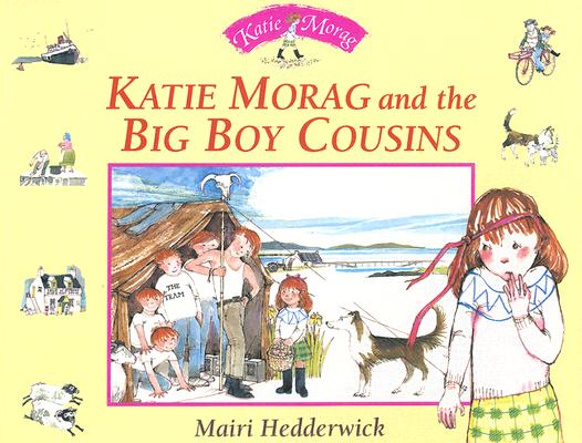 Katie Morag and the Big Boy Cousins