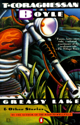 Greasy Lake and Other Stories