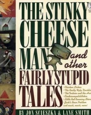 The Stinky Cheese Man and Other Fairly Stupid Tales