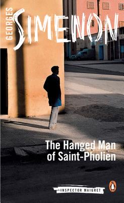 Maigret and the Hundred Gibbets // The Hanged Man of Saint-Pholien