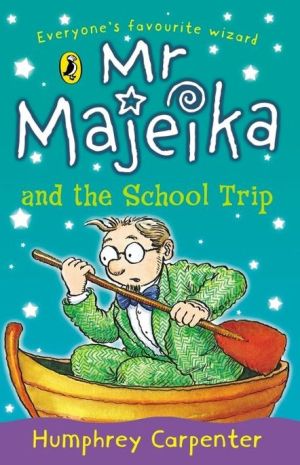 Mr. Majeika and the School Trip