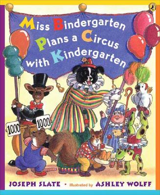 Miss Bindergarten Plans A Circus with Kindergarten