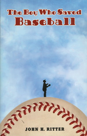 The Boy Who Saved Baseball