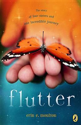 Flutter: The Story of Four Sisters and an Incredible Journey: The Story of Four Sisters and an Incredible Journey