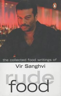 Rude Food: The Collected Food Writings of Vir Sanghi