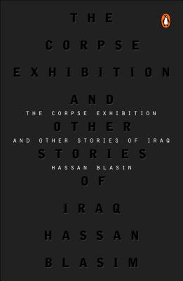 The Corpse Exhibition: And Other Stories of Iraq