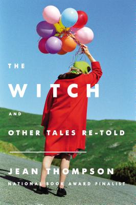 The Witch: And Other Tales Retold