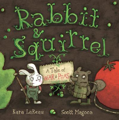 Rabbit & Squirrel: A Tale of War & Peas