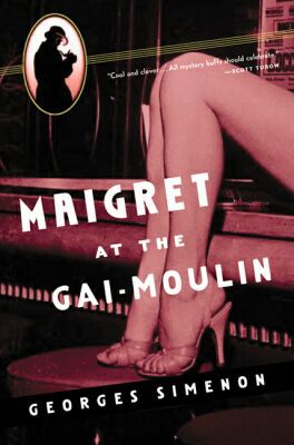 Maigret at the Gai-Moulin // The Dancer at the Gai-Moulin