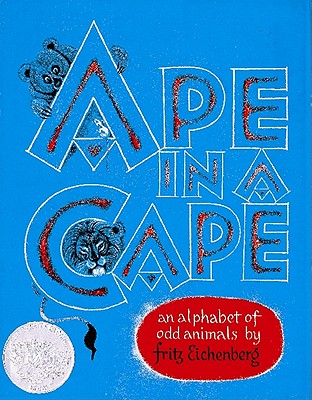 Ape in a Cape: An Alphabet of Odd Animals