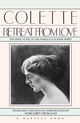 Colette: Retreat From Love