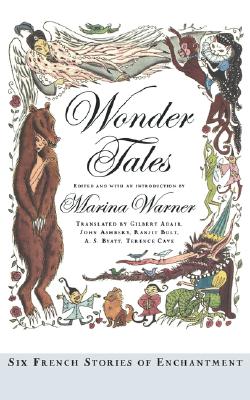 Wonder Tales: Six French Stories of Enchantment