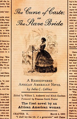 The Curse of Caste; Or the Slave Bride: A Rediscovered African American Novel