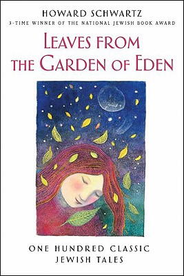 Leaves from the Garden of Eden: One Hundred Classic Jewish Tales