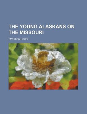 The Young Alaskans on the Missouri