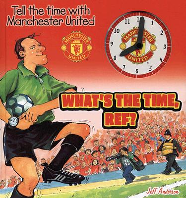 What's the Time, Ref?: Tell the Time with Manchester United
