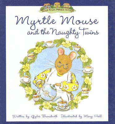 Myrtle Mouse and the Naughty Twins